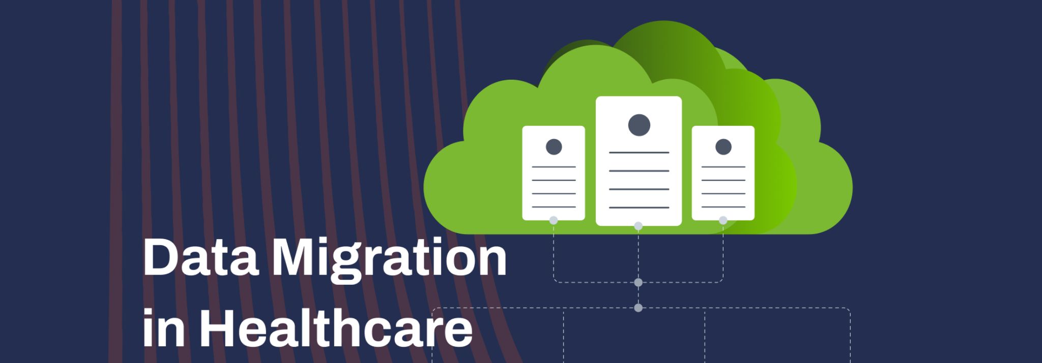 Data migration in healthcare: Tools, challenges, and stages