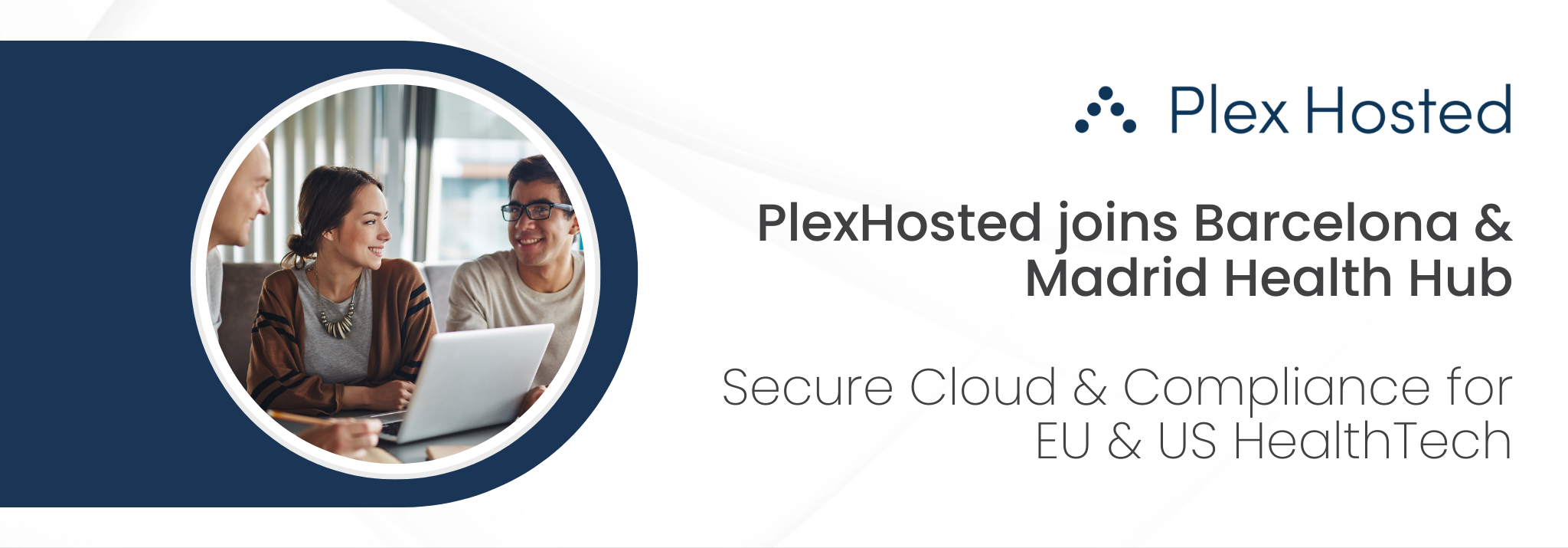 PlexHosted joins Barcelona & Madrid Health Hub to support secure and compliant HealthTech infrastructure
