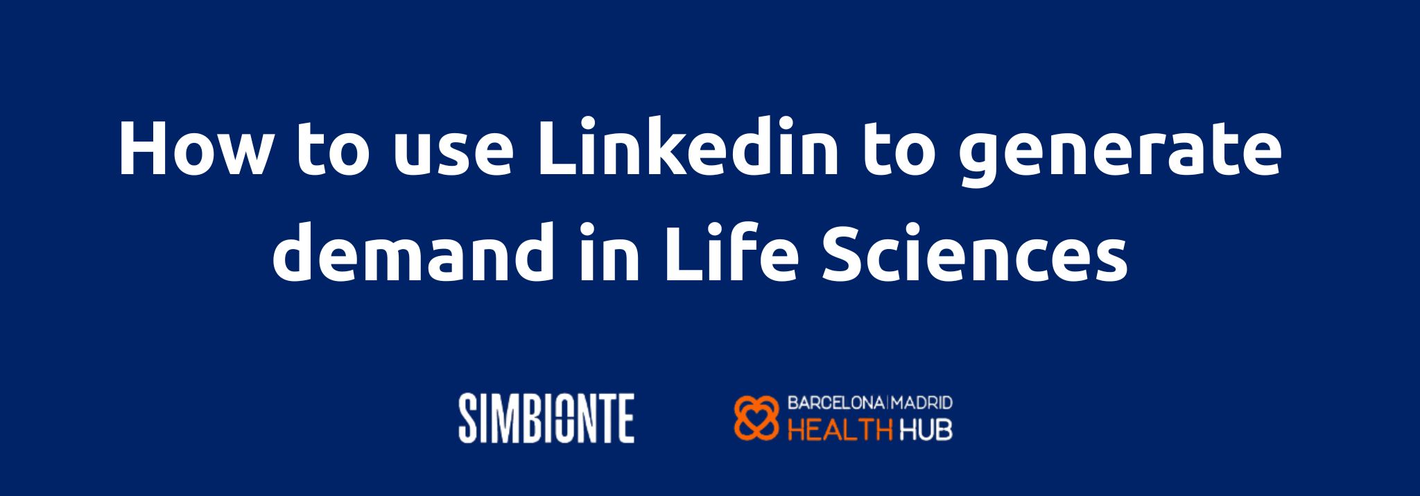  How to use LinkedIn to generate demand in Life Sciences