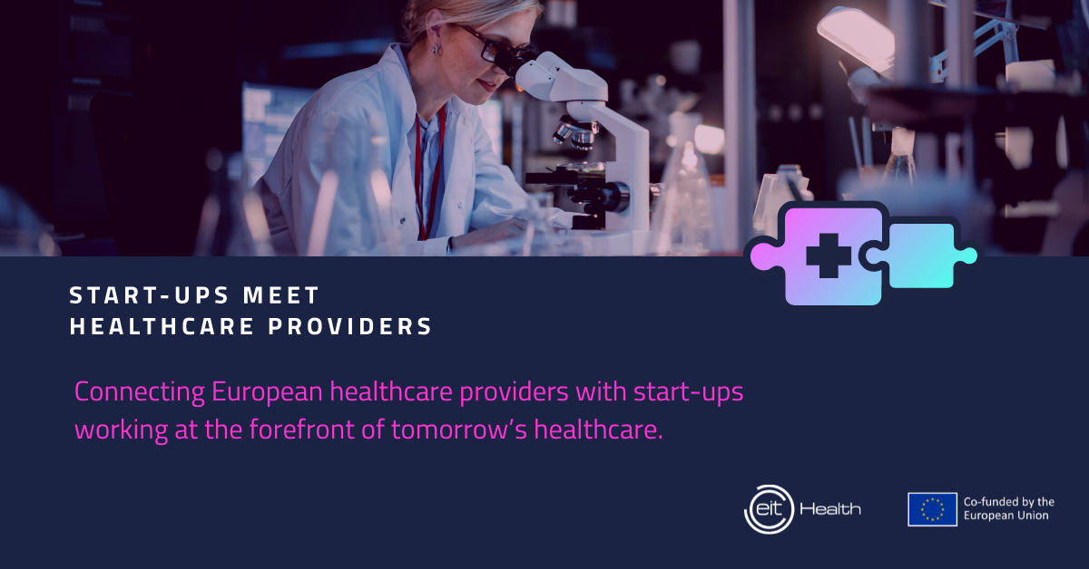 Apply now for the EIT Health Start-ups Meet Healthcare Providers programme - #BHHMembersInitiatives